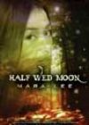 Half-Wed Moon by Mara Lee