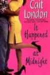 It Happened at Midnight by Cait London