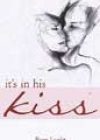 It’s in His Kiss by Reon Laudat