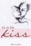 It’s in His Kiss by Reon Laudat