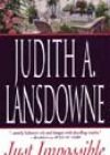 Just Impossible by Judith A Lansdowne