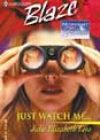 Just Watch Me… by Julie Elizabeth Leto