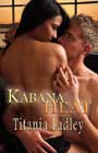 Kabana Heat by Titania Ladley