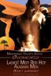 Ladies! Meet Red Hot Alaskan Men by Nancy Lindquist