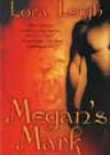 Megan’s Mark by Lora Leigh