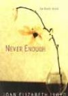 Never Enough by Joan Elizabeth Lloyd