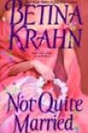 Not Quite Married by Betina Krahn