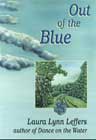 Out of the Blue by Laura Lynn Leffers