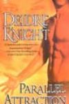 Parallel Attraction by Deidre Knight