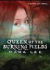 Queen of the Burning Fields by Mara Lee