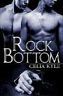 Rock Bottom by Celia Kyle