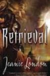 Retrieval by Jeanie London