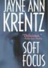 Soft Focus by Jayne Ann Krentz