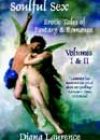 Soulful Sex: Erotic Tales of Fantasy and Romance Volumes I & II by Diana Laurence