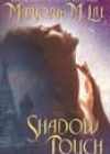 Shadow Touch by Marjorie M Liu