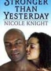 Stronger Than Yesterday by Nicole Knight