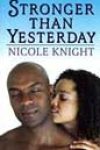 Stronger Than Yesterday by Nicole Knight