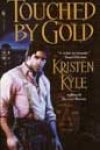 Touched by Gold by Kristen Kyle