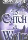 To Catch a Wolf by Susan Krinard
