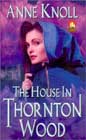 The House in Thornton Wood by Anne Knoll