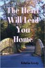 The Heart Will Lead You Home by Kristin Leedy