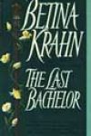 The Last Bachelor by Betina Krahn