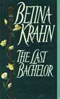 The Last Bachelor by Betina Krahn
