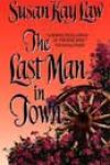 The Last Man in Town by Susan Kay Law