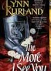 The More I See You by Lynn Kurland