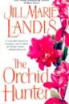 The Orchid Hunter by Jill Marie Landis