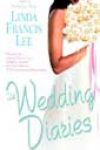 The Wedding Diaries by Linda Francis Lee