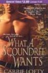 What a Scoundrel Wants by Carrie Lofty