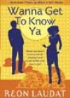 Wanna Get to Know Ya by Reon Laudat
