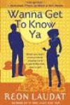 Wanna Get to Know Ya by Reon Laudat