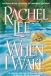 When I Wake by Rachel Lee