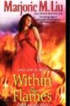 Within the Flames by Marjorie M Liu