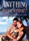 Anything After Sunday? by Samantha Lucas