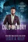 Cold Memory by Leslie A Kelly