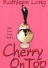Cherry on Top by Kathleen Long