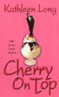 Cherry on Top by Kathleen Long