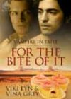 For the Bite of It by Viki Lyn and Vina Grey