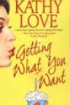 Getting What You Want by Kathy Love