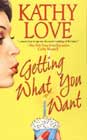 Getting What You Want by Kathy Love