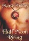 Half Moon Rising by Margo Lukas