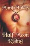 Half Moon Rising by Margo Lukas