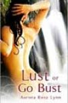 Lust or Go Bust by Aurora Rose Lynn