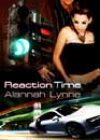 Reaction Time by Alannah Lynne