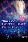 Thief of a Goddess Heart by Colleen Love