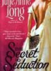 The Secret to Seduction by Julie Anne Long