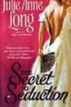 The Secret to Seduction by Julie Anne Long